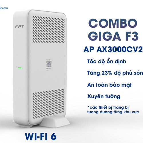 thiết bị wifi 6 ap ax3000cv2 trong gói cước combo giga f3 của FPT (* các thiết bị trang bị tương đương theo từng khu vực)