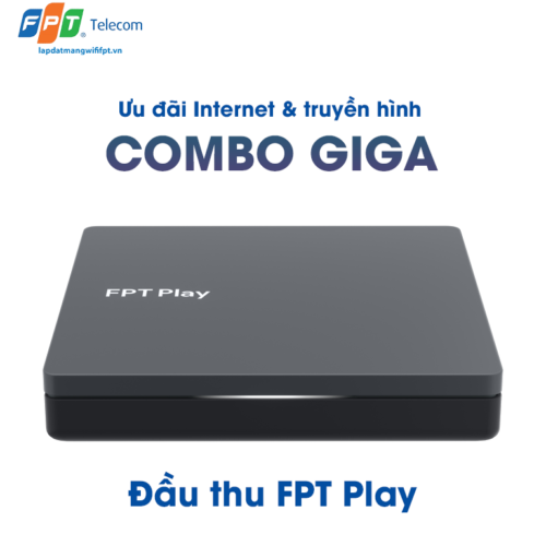 mặt trên đầu thu truyền hình fpt play ở gói cước combo giga