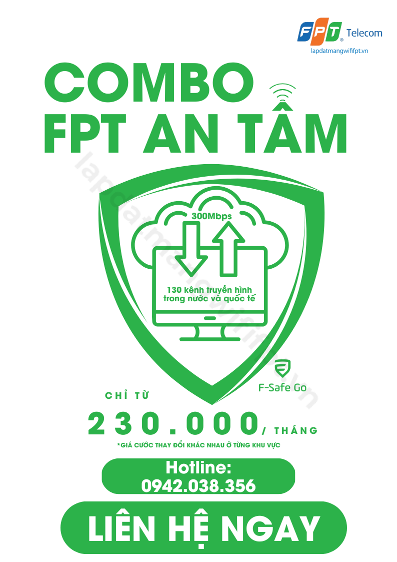 gói combo fpt an tâm với tốc độ download / upload 150mbps chỉ từ 230.000 / tháng (* giá cước thay đổi khác nhau ở từng khu vực)