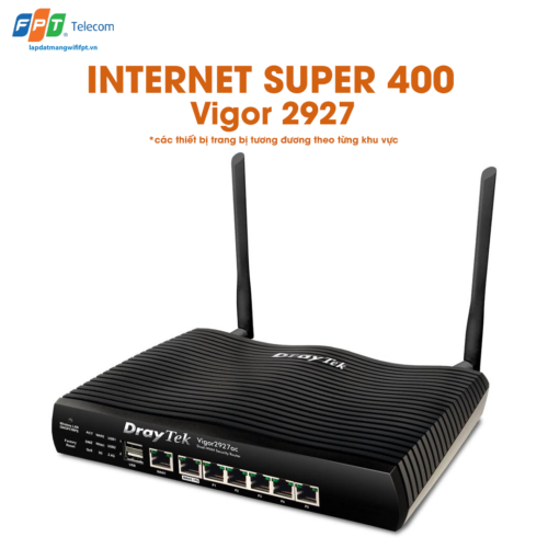 vigor 2927 là một trong các lựa chọn khi khách hàng đăng ký dịch vụ internet super 400 dành cho doanh nghiệp của FPT